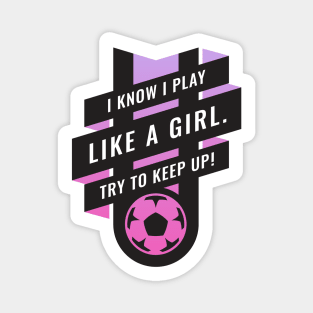 Strong female lead Play Like a Girl Soccer Pink Magnet