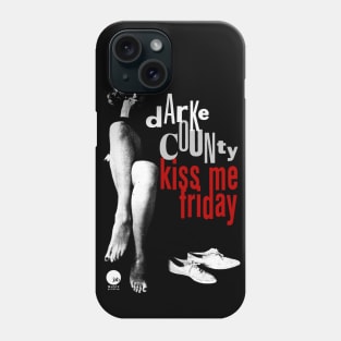 Darke County Kiss Me Friday Phone Case