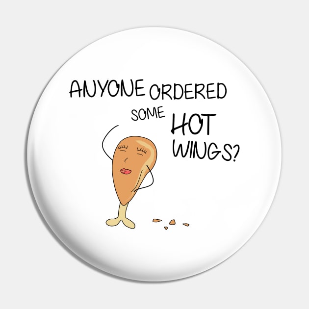 Funny Hot Wings - Funny Cool Shirt Pin by olivergraham