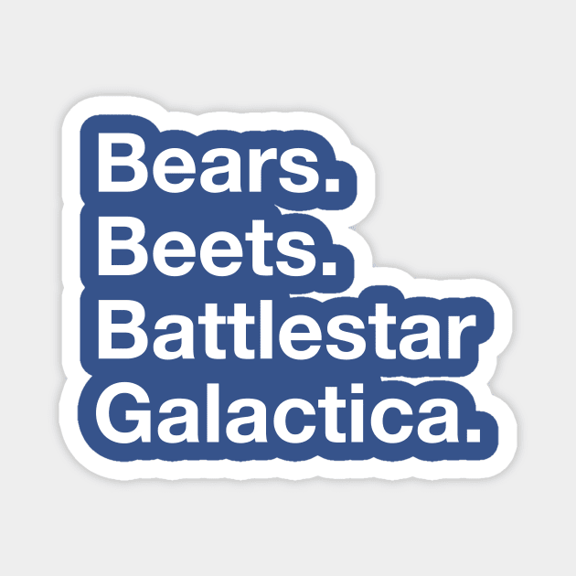 Bears. Beets. Battlestar Galactica. Magnet by BuzzBenson