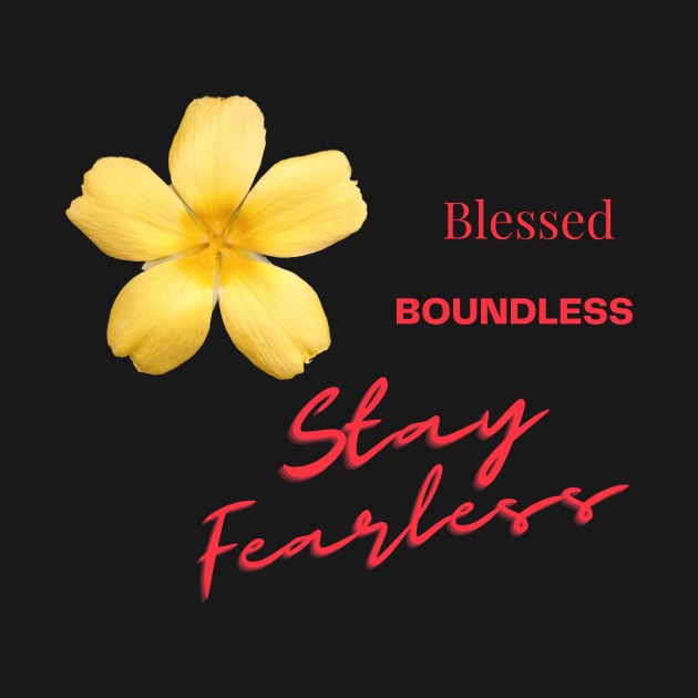 Stay Fearless - Believe in Yourself by Karen Ankh Custom T-Shirts & Accessories