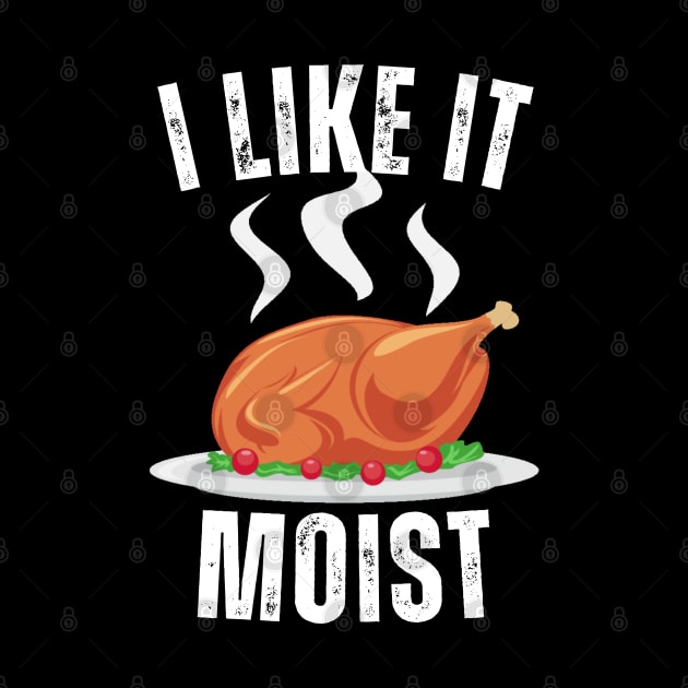 i like it moist funny thanksgiving by Vortex.Merch