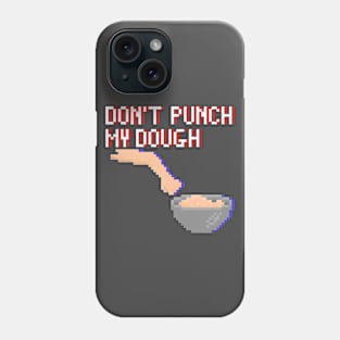 Don't punch my dough pixel Phone Case