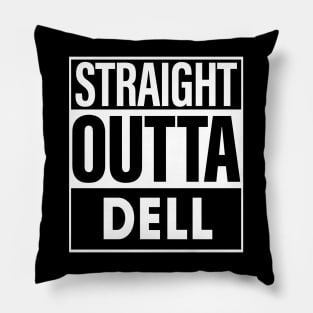 Dell Name Straight Outta Dell Pillow