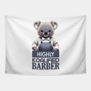 Just a Highly Koalified Barber Koala 4 Tapestry