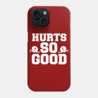 HURTS SO GOOD Phone Case