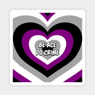 Be Ace Do Crime - A Sexual Pride Magnet