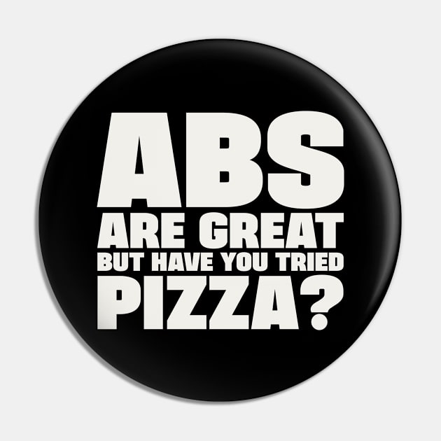 ABS are great, but have you tried pizza Pin by colorsplash