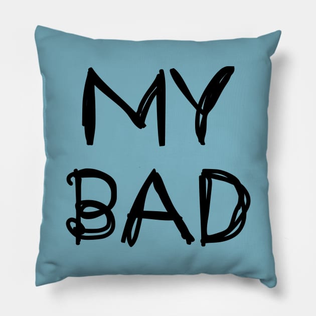 My Bad Pillow by SandraKC
