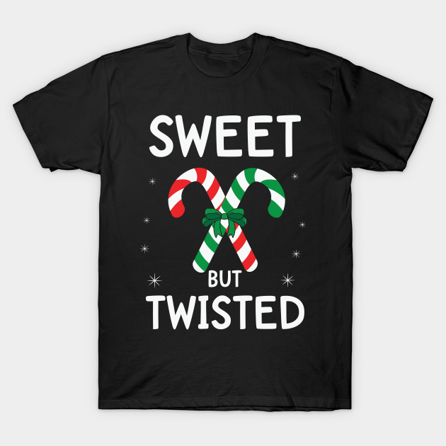Sweet But Twisted Christmas Candy Stick - Sweet But Twisted - T-Shirt