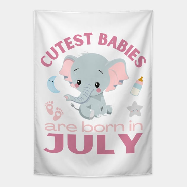Cutest babies are born in July for July birhday girl womens Tapestry by BoogieCreates