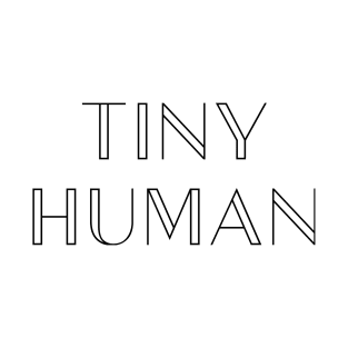 Tiny Human T-Shirt