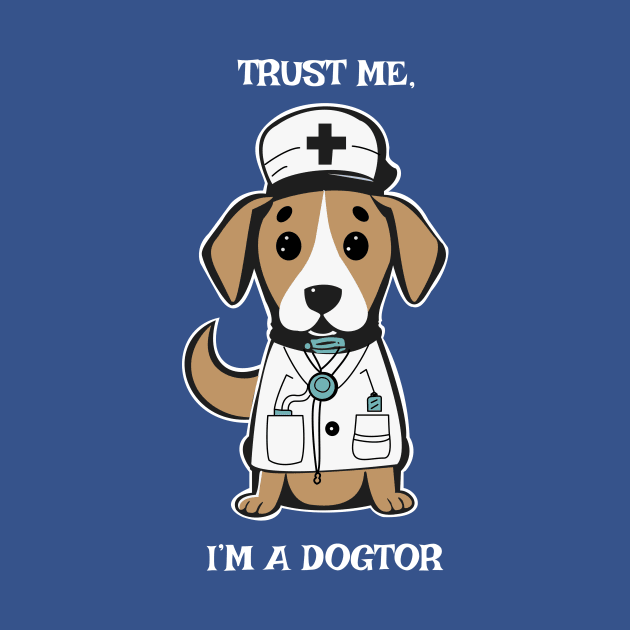 Trust Me, I'm A Dogtor by Oh My Pun