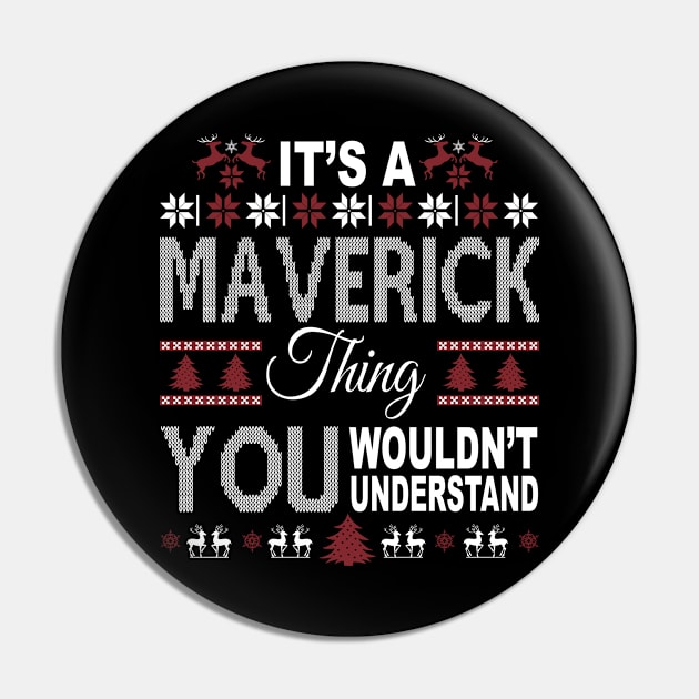 It's MAVERICK Thing You Wouldn't Understand Xmas Family Name Pin by Salimkaxdew