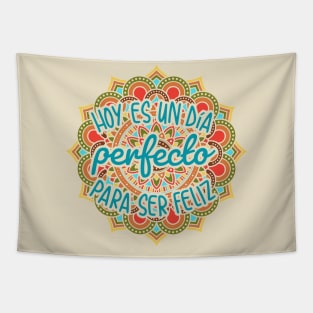 Hoy es un dia perfecto para ser feliz Tapestry