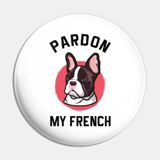 Pardon My French Pin by NotoriousMedia