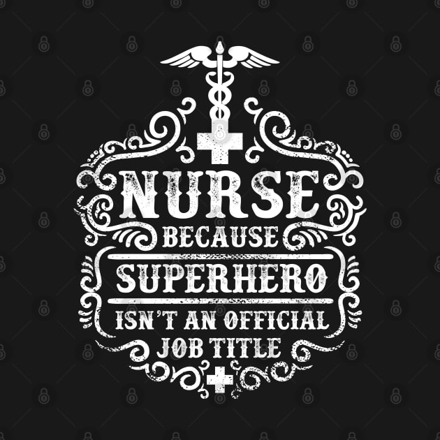 Nurse, because superhero isn't an official job title by BadDesignCo