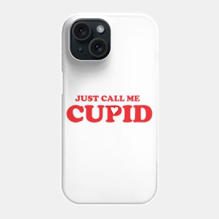 Just Call Me Cupid, Valentines Day Phone Case