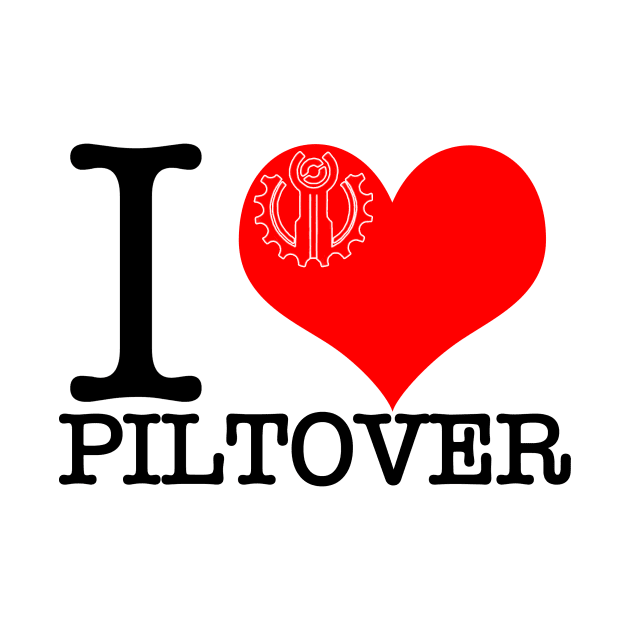 I <3 Piltover by My4DGlasses