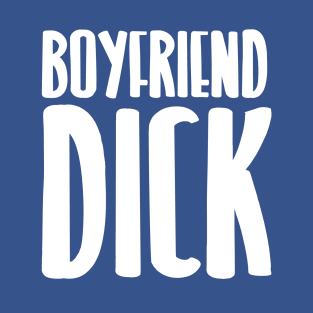 Boyfriend D T-Shirt