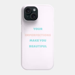 your imperfection make you beautiful pink Phone Case