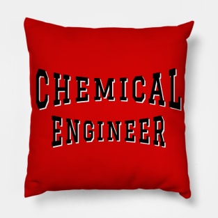 Chemical Engineer in Black Color Text Pillow