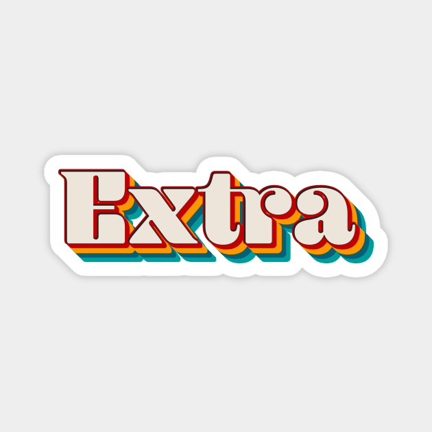 Extra Magnet by n23tees