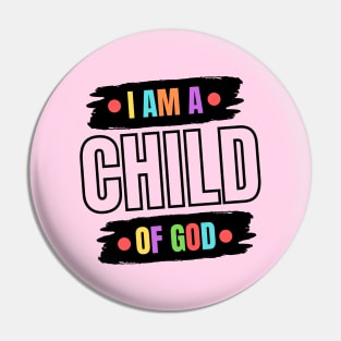 I Am A Child OF God | Christian Saying Pin