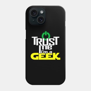 Proud Geek Nerd Slogan Trust Me Meme Gift For Geeks Phone Case