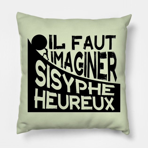 Copy of  Albert Camus: il faut imaginer sisyphe heureux ( le mythe de sisyphe ) Pillow by artbleed