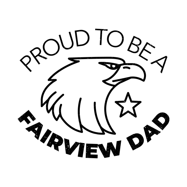 Proud To Be A Fairview Dad by Mountain Morning Graphics