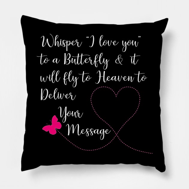 Whisper I Love You to a Butterfly & it Will Fly To design Pillow by nikkidawn74