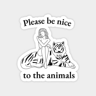 Please Be Nice To The Animals (No.2) Magnet