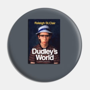 Dudley's World Pin
