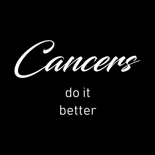 Cancers Do It Better by redsoldesign