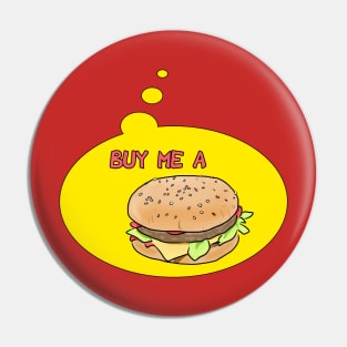 BUY ME A BURGER Pin