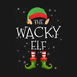 Wacky Elf Family Matching Christmas Group Funny Pajama Xmas T-Shirt