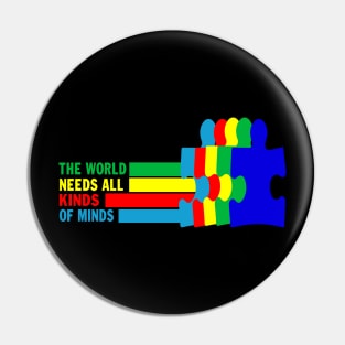 Autism Awareness The World Needs All Kinds Of Minds Pin