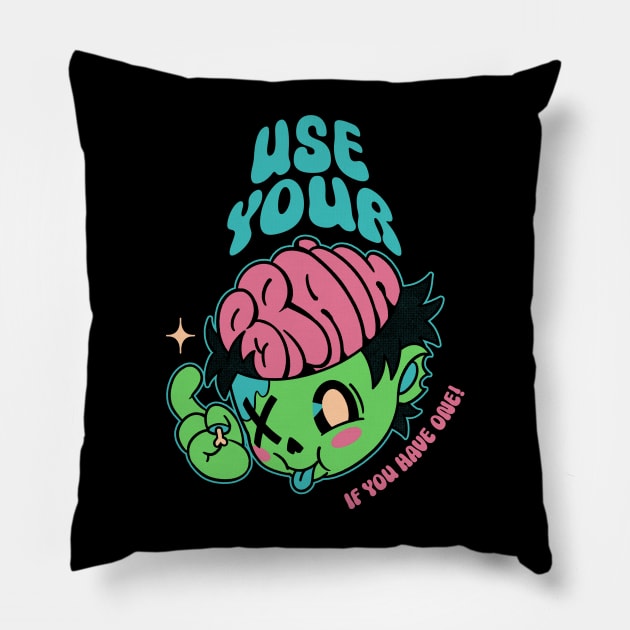 Use Your Brain Zombie by Tobe Fonseca Pillow by Tobe_Fonseca