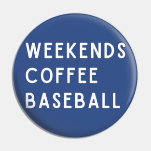 Weekends Coffee Baseball Pin