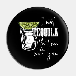 Tequila time with You Country Music Pin