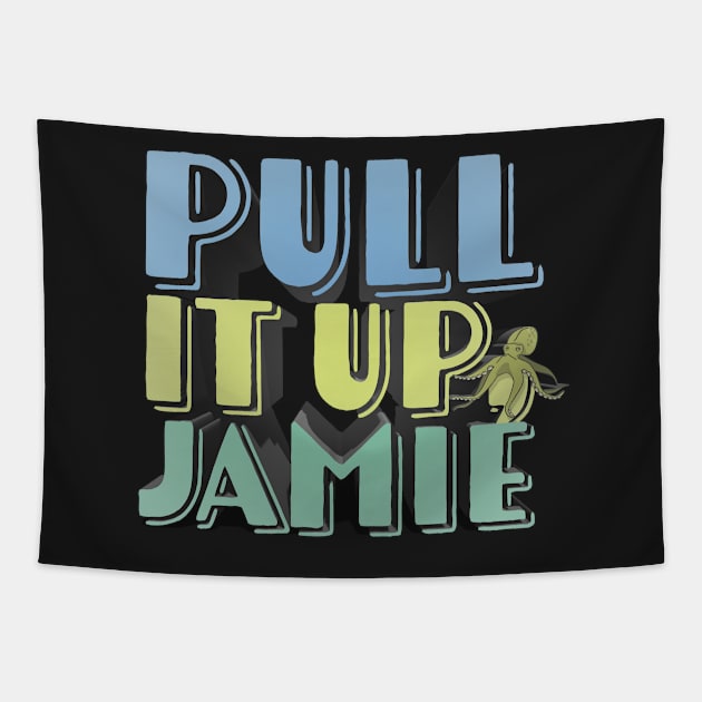 Pull It Up, Jamie - JRE Podcast-Inspired Design Tapestry by Ina