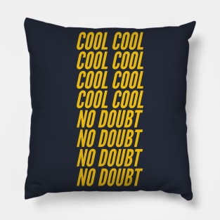 COOL COOL COOL COOL COOL COOL COOL COOL NO DOUBT NO DOUBT NO DOUBT NO DOUBT Pillow