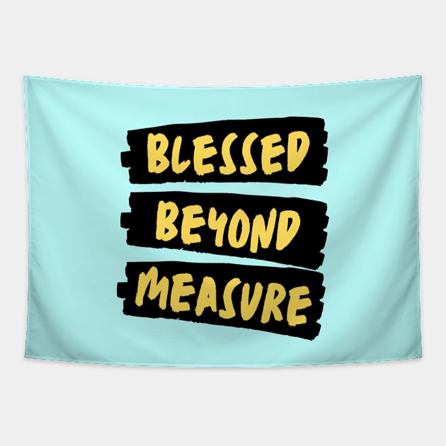 Blessed Beyond Measure | Christian Typography Tapestry by All Things Gospel