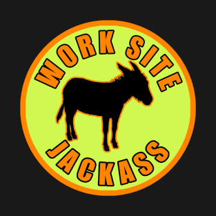 Work Site Jackass - Safety Colors T-Shirt