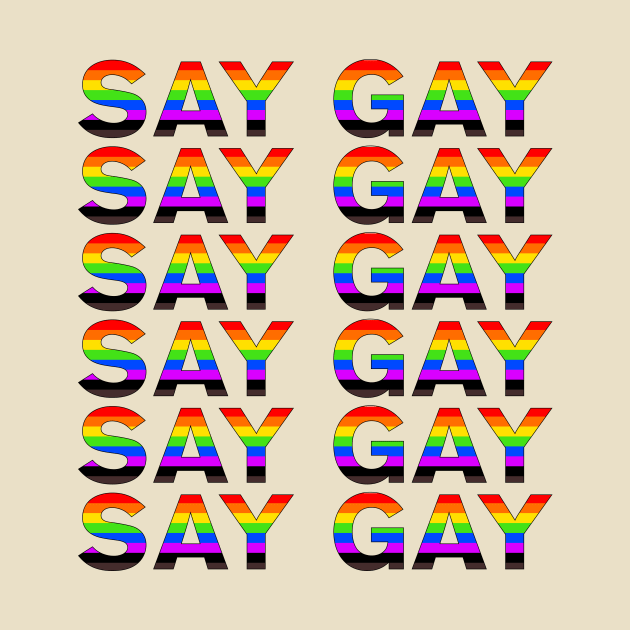 SAY GAY by NickiPostsStuff