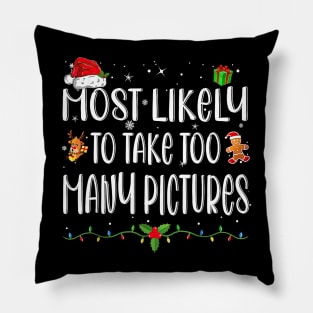 Most Likely To Take Too Many Pictures Funny Christmas Pillow