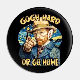 Gogh Hard or Go Home Funny Artist Pun Design Pin