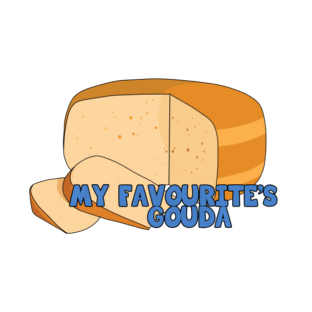 My Favourite's Gouda by kaayhayes