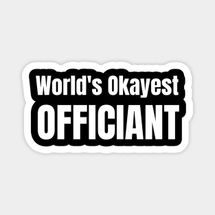 World's Okayest Officiant Magnet